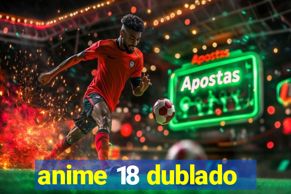 anime 18 dublado